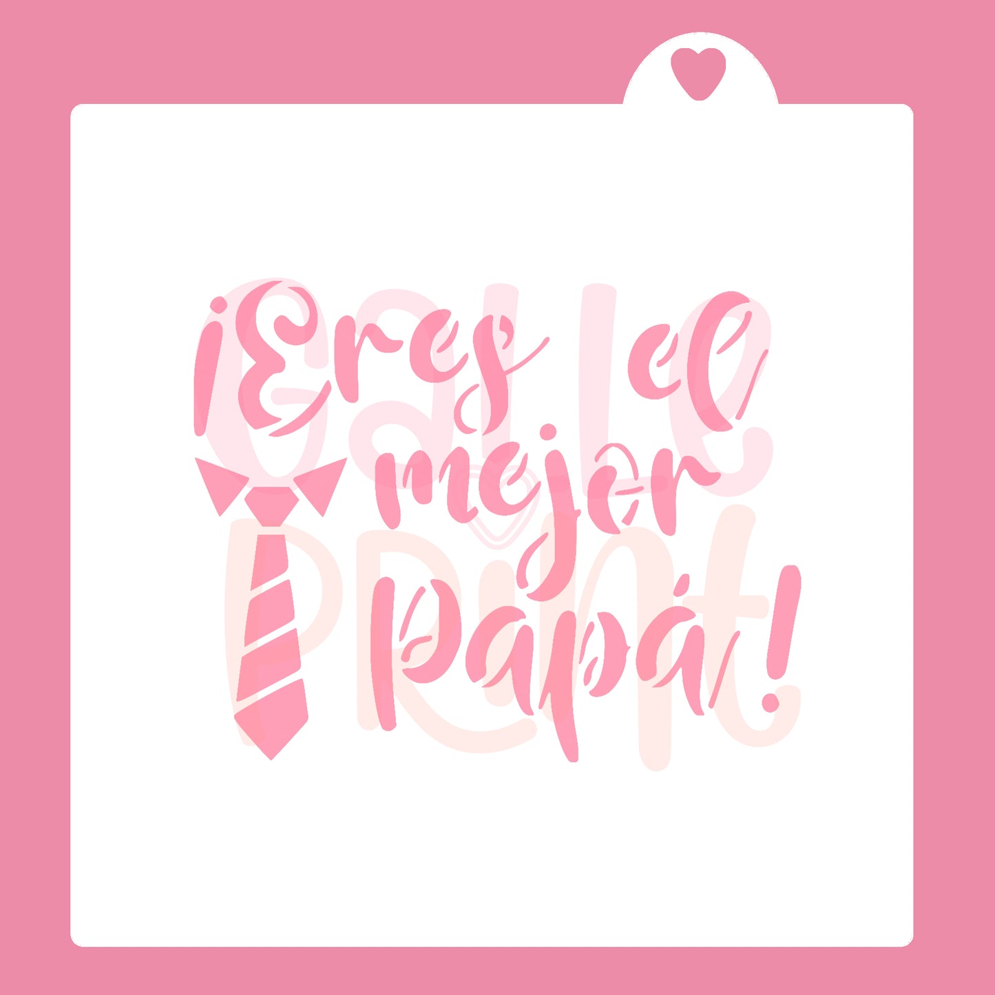 STENCIL - ERES EL MEJOR PAPÁ 2