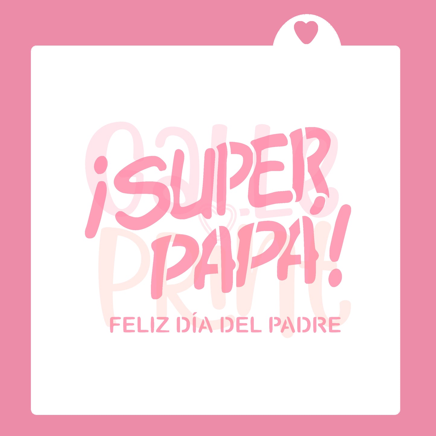 STENCIL - SUPER PAPÁ / FELIZ DÍA DEL PADRE